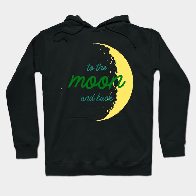 To The Moon And Back Cool T-shiet Design Hoodie by Awe Cosmos Store